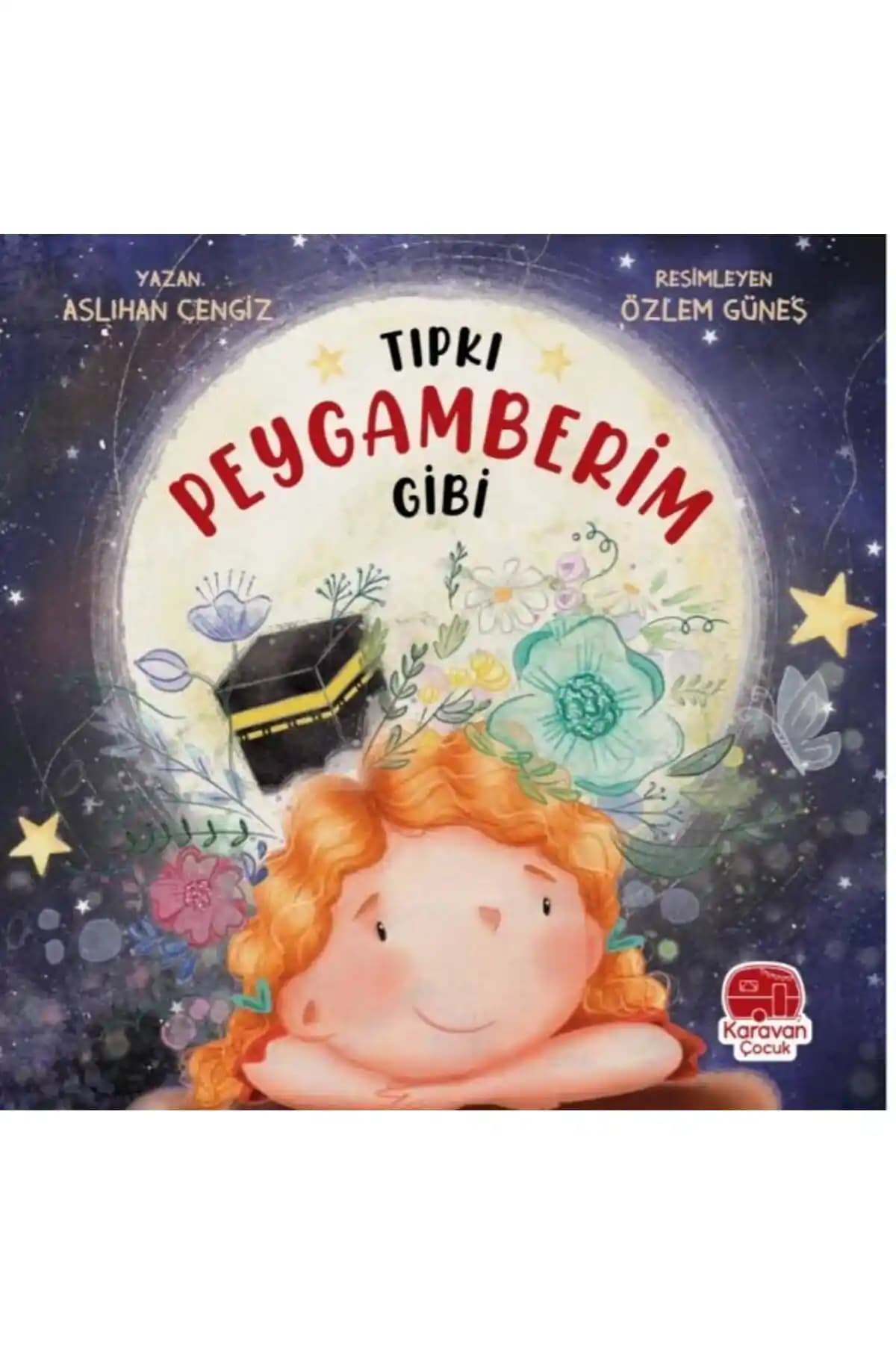 Çocuklar İçin Anlamlı ve Eğitici Kitap 'Tıpkı Peygamberim Gibi' Özellikleri ve Fırsatları