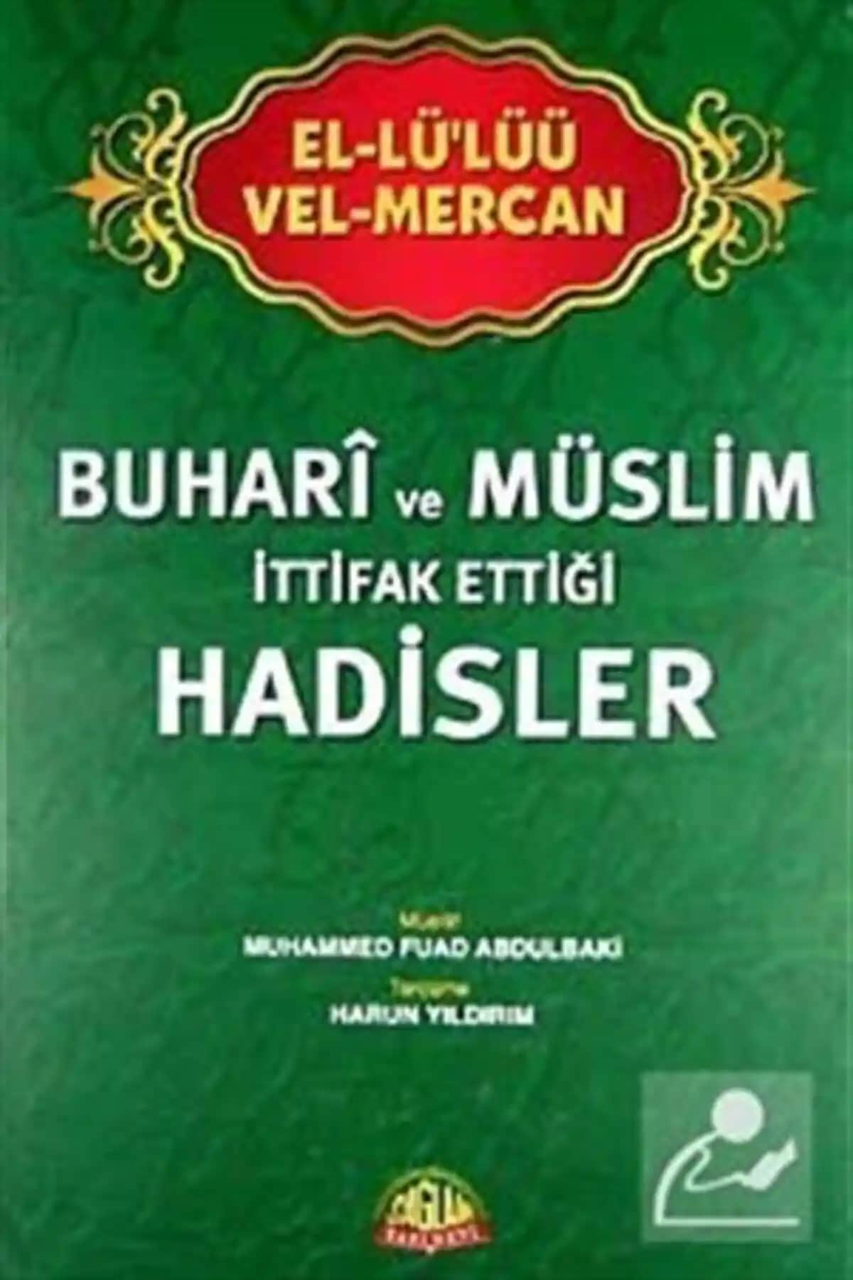 El-lü'lüü Vel Mercan: Buhari ve Müslim Hadislerinin Detaylı İncelemesi