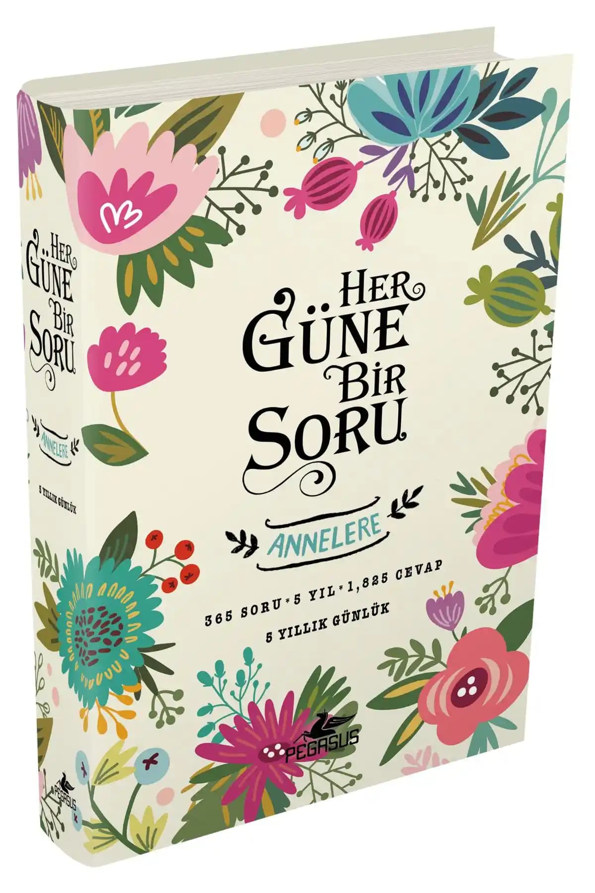 Her Güne Bir Soru Annelere Günlük: Anne ve Çocuk Bağlarını Güçlendiren Anı Defteri