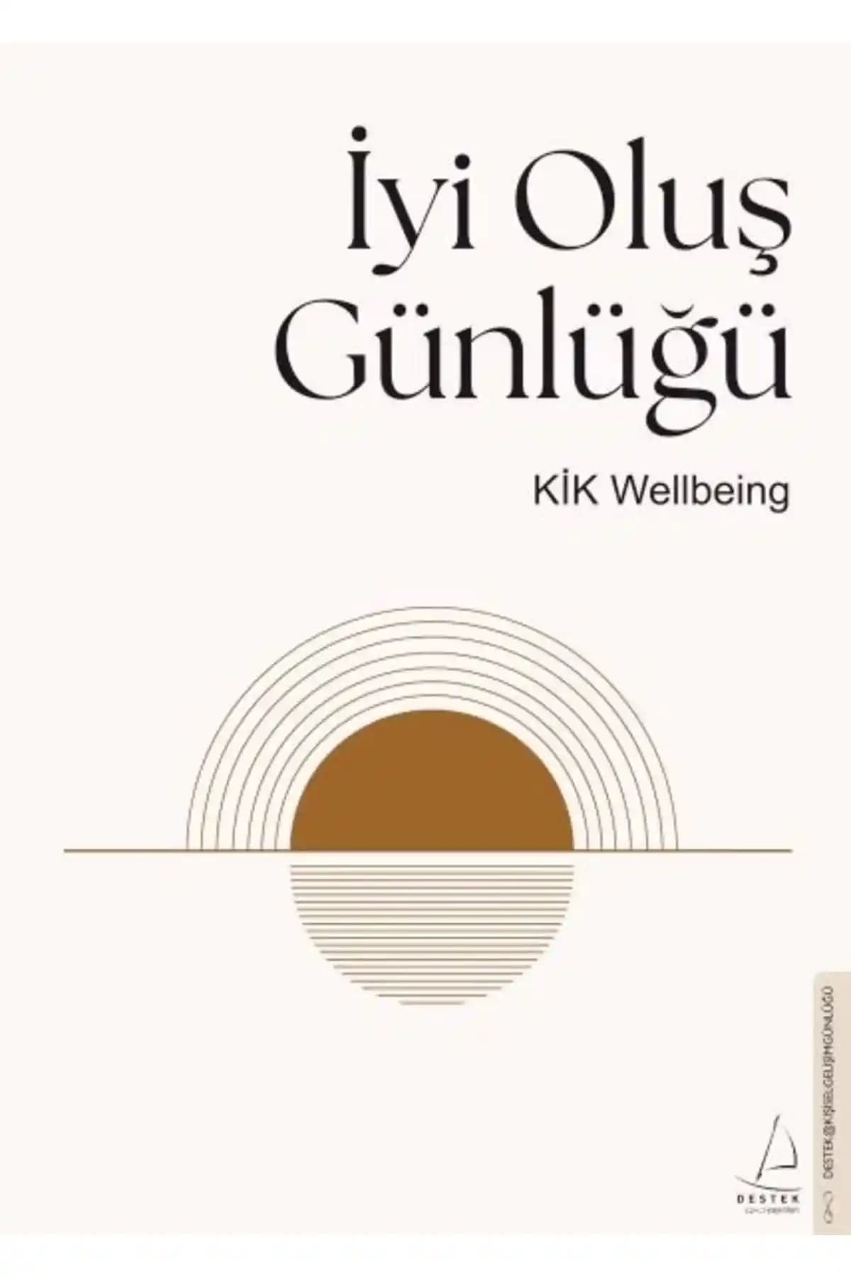 İyi Oluş Günlüğü: Kişisel Gelişim ve Zihinsel Dengeyi Destekleyen Günlük Kitap