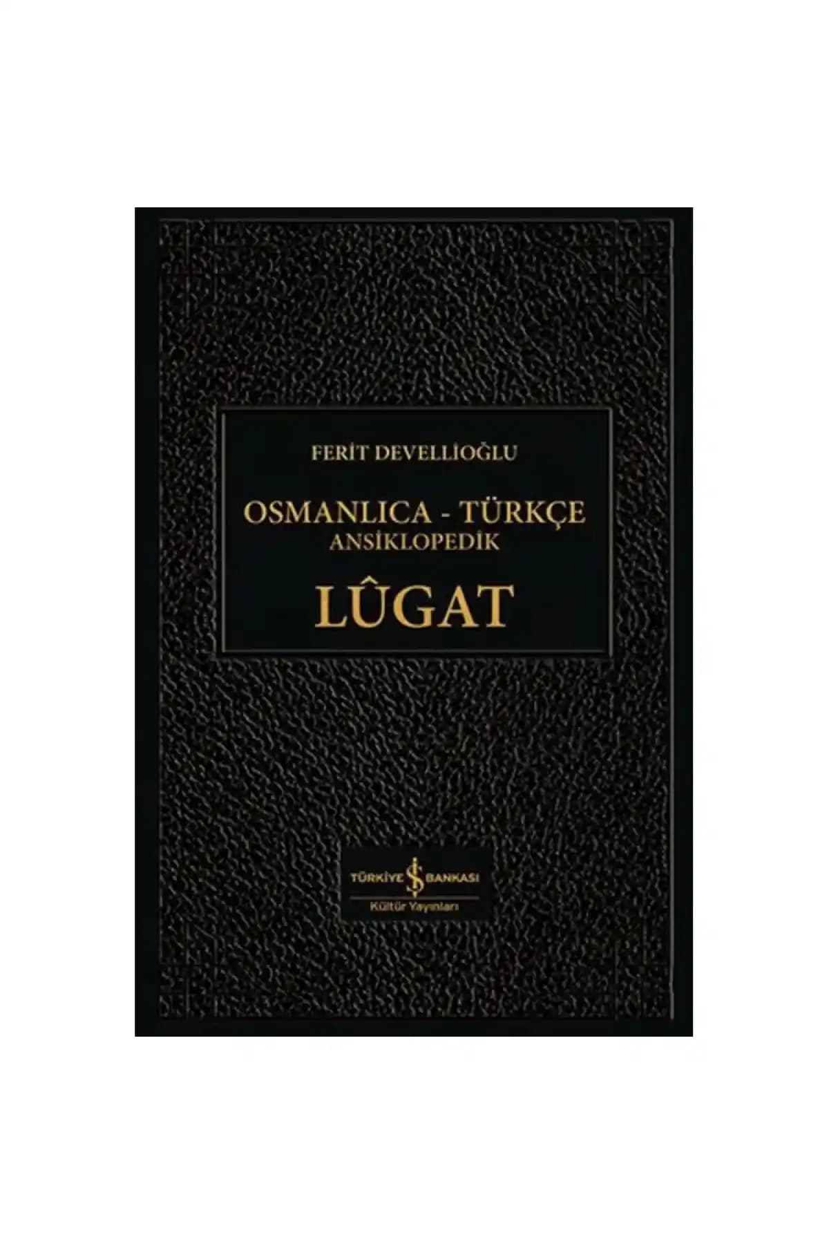 Türkiye İş Bankası Osmanlıca - Türkçe Ansiklopedik Lügat Ciltli Referans Kaynağı