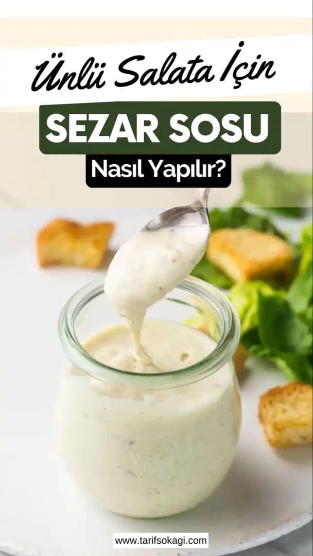 Sezar Salata Sosu Tarifleri ve Yapım İpuçlarıyla Lezzetli Salatalar Yaratın