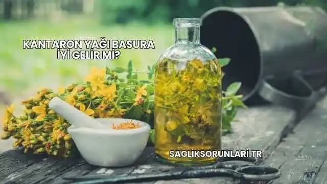 Basura Kantaron Yağı Hakkında Sınırlı Bilgi ve Genel Değerlendirme