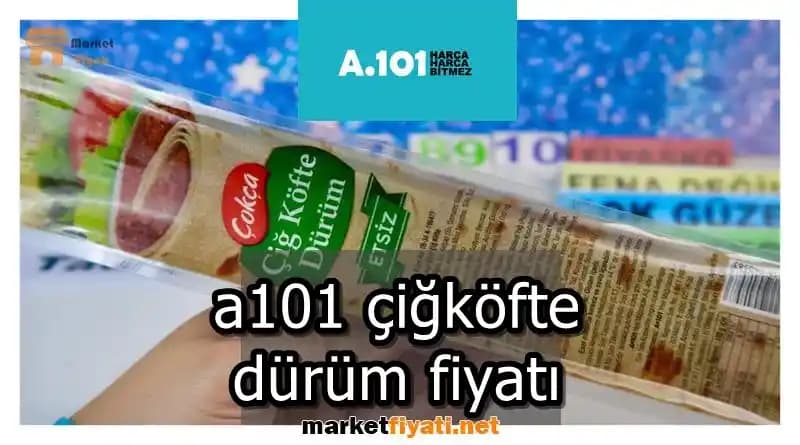 A101 Çiğköfte Dürüm Fiyatları ve Piyasa Koşulları Üzerine Güncel Değerlendirme