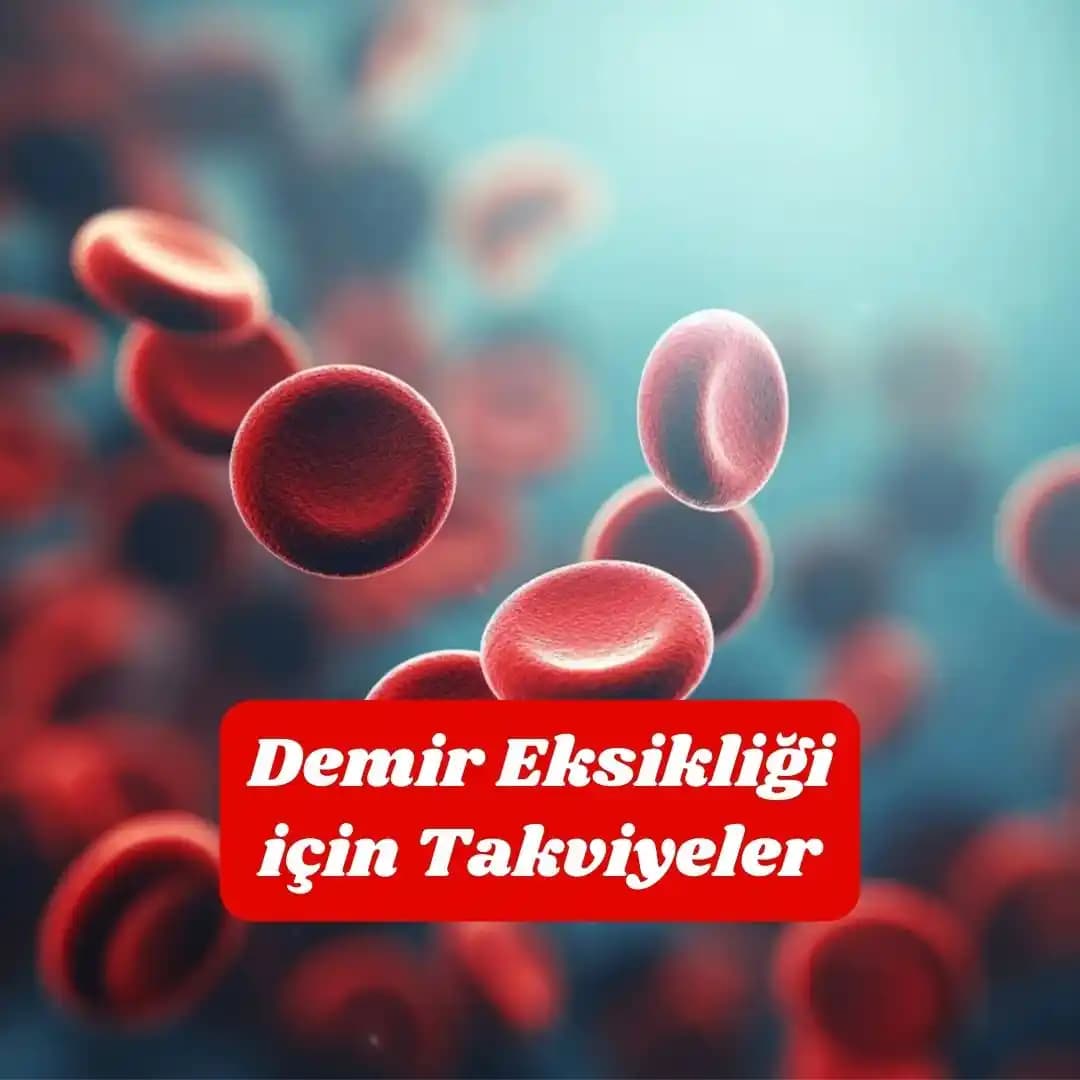 Demir Eksikliği İçin Güncel Takviye Ürünleri ve Sağlıkta Yeni Yaklaşımlar
