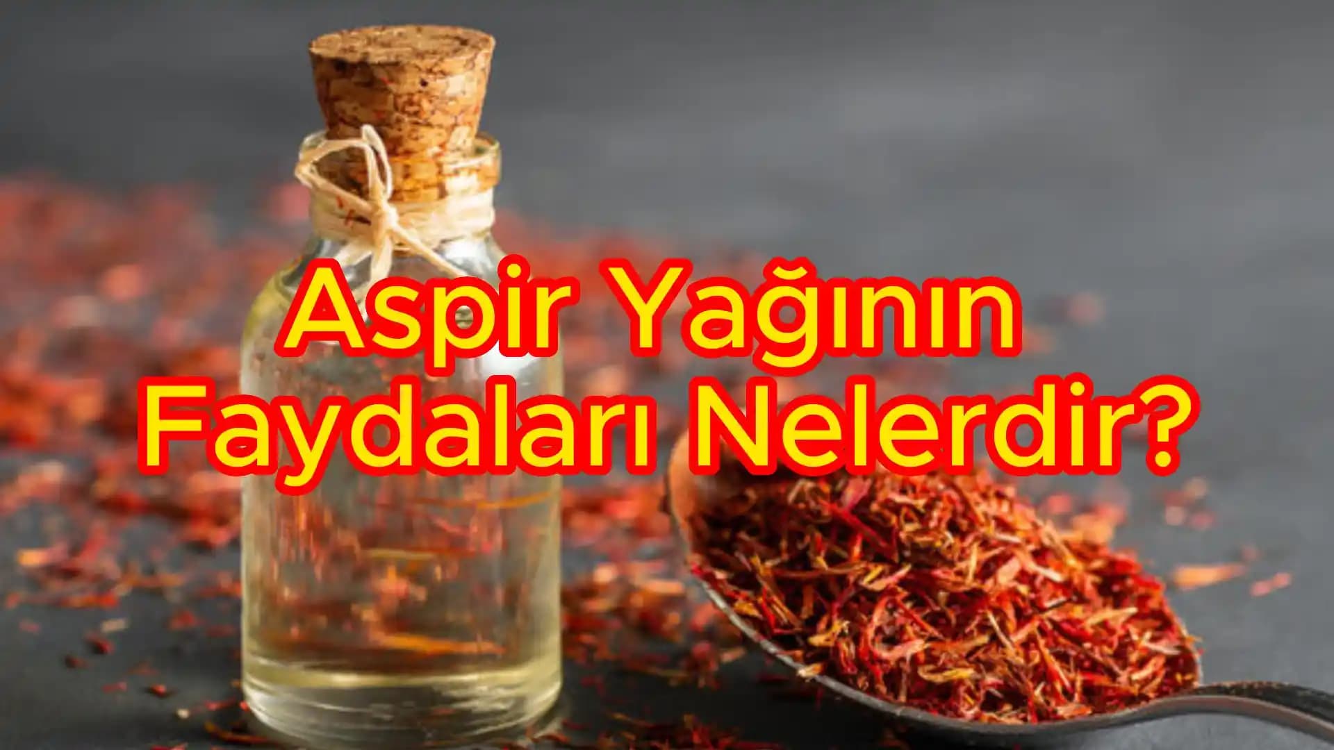 Aspir Yağı Nedir? Doğal Güzellik ve Sağlık İçin Faydaları Hakkında Bilgi