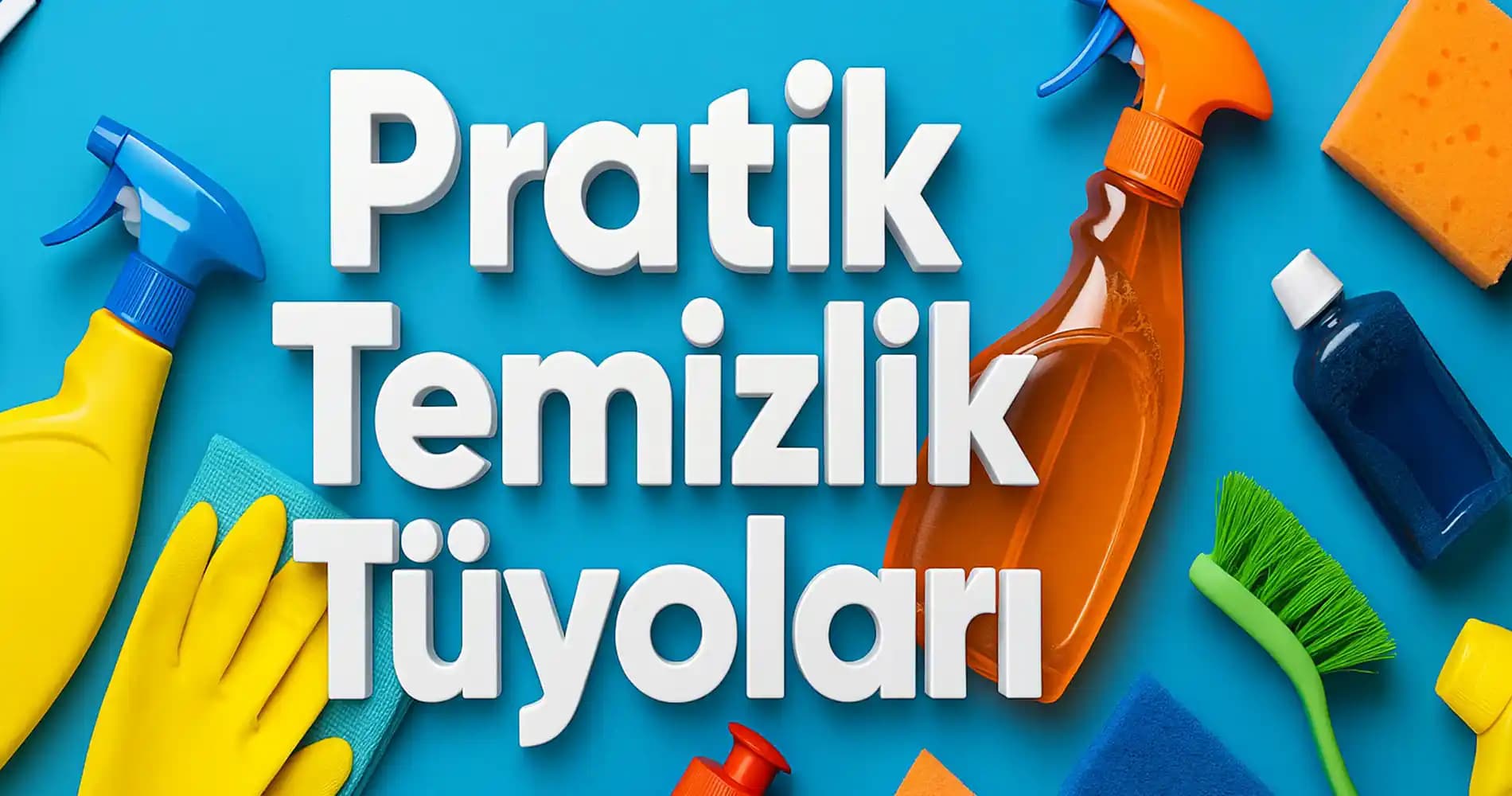 Doğal ve Pratik Temizlik Çözümleri: Günlük Hayatta Kullanım ve Avantajlar
